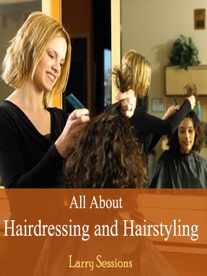 All About Hairdressing and Hairstyling - ebook